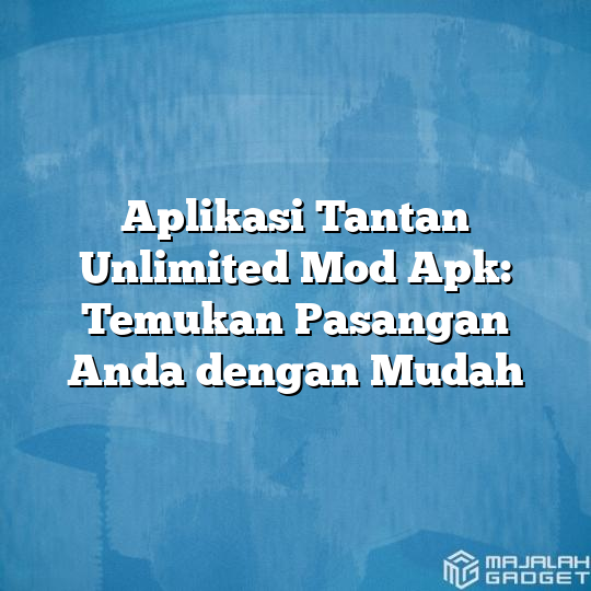 Aplikasi Tantan Unlimited Mod Apk: Temukan Pasangan Anda Dengan Mudah ...