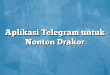 Aplikasi Telegram untuk Nonton Drakor