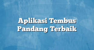 Aplikasi Tembus Pandang Terbaik