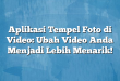 Aplikasi Tempel Foto di Video: Ubah Video Anda Menjadi Lebih Menarik!