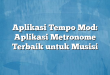 Aplikasi Tempo Mod: Aplikasi Metronome Terbaik untuk Musisi