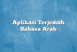 Aplikasi Terjemah Bahasa Arab