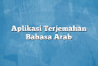 Aplikasi Terjemahan Bahasa Arab
