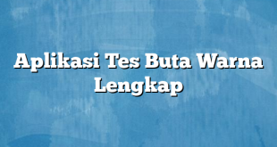 Aplikasi Tes Buta Warna Lengkap