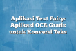 Aplikasi Text Fairy: Aplikasi OCR Gratis untuk Konversi Teks