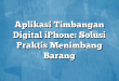 Aplikasi Timbangan Digital iPhone: Solusi Praktis Menimbang Barang