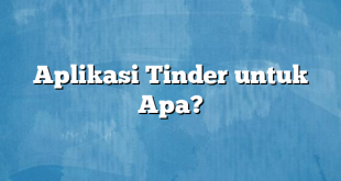 Aplikasi Tinder untuk Apa?