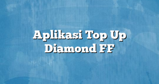 Aplikasi Top Up Diamond FF