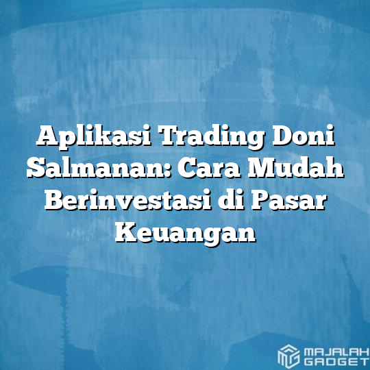 Aplikasi Trading Doni Salmanan: Cara Mudah Berinvestasi Di Pasar ...