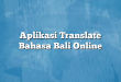 Aplikasi Translate Bahasa Bali Online
