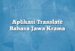 Aplikasi Translate Bahasa Jawa Krama