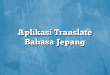 Aplikasi Translate Bahasa Jepang