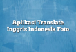 Aplikasi Translate Inggris Indonesia Foto