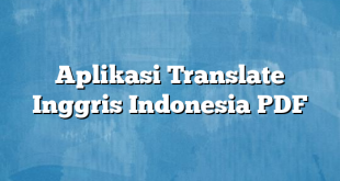 Aplikasi Translate Inggris Indonesia PDF