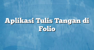 Aplikasi Tulis Tangan di Folio