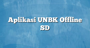 Aplikasi UNBK Offline SD