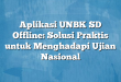 Aplikasi UNBK SD Offline: Solusi Praktis untuk Menghadapi Ujian Nasional