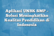 Aplikasi UNBK SMP – Solusi Meningkatkan Kualitas Pendidikan di Indonesia