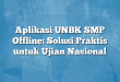 Aplikasi UNBK SMP Offline: Solusi Praktis untuk Ujian Nasional