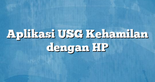 Aplikasi USG Kehamilan dengan HP