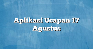 Aplikasi Ucapan 17 Agustus