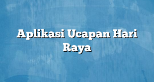 Aplikasi Ucapan Hari Raya