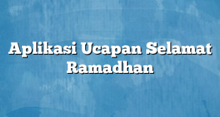 Aplikasi Ucapan Selamat Ramadhan