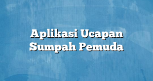 Aplikasi Ucapan Sumpah Pemuda