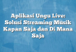 Aplikasi Ungu Live: Solusi Streaming Musik Kapan Saja dan Di Mana Saja
