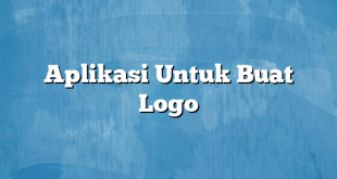 Aplikasi Untuk Buat Logo