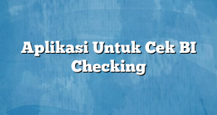 Aplikasi Untuk Cek BI Checking