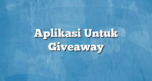 Aplikasi Untuk Giveaway