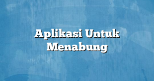 Aplikasi Untuk Menabung