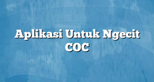 Aplikasi Untuk Ngecit COC