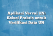 Aplikasi Verval UN: Solusi Praktis untuk Verifikasi Data UN