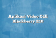 Aplikasi Video Call Blackberry Z10