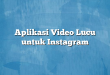 Aplikasi Video Lucu untuk Instagram
