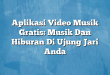Aplikasi Video Musik Gratis: Musik Dan Hiburan Di Ujung Jari Anda