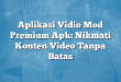 Aplikasi Vidio Mod Premium Apk: Nikmati Konten Video Tanpa Batas