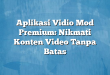 Aplikasi Vidio Mod Premium: Nikmati Konten Video Tanpa Batas