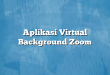Aplikasi Virtual Background Zoom
