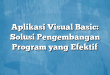 Aplikasi Visual Basic: Solusi Pengembangan Program yang Efektif
