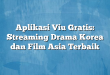 Aplikasi Viu Gratis: Streaming Drama Korea dan Film Asia Terbaik