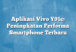 Aplikasi Vivo Y91c: Peningkatan Performa Smartphone Terbaru