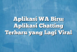Aplikasi WA Biru: Aplikasi Chatting Terbaru yang Lagi Viral