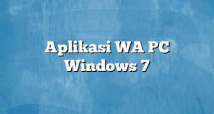 Aplikasi WA PC Windows 7