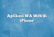 Aplikasi WA Web di iPhone
