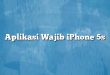 Aplikasi Wajib iPhone 5s