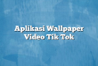 Aplikasi Wallpaper Video Tik Tok