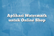 Aplikasi Watermark untuk Online Shop